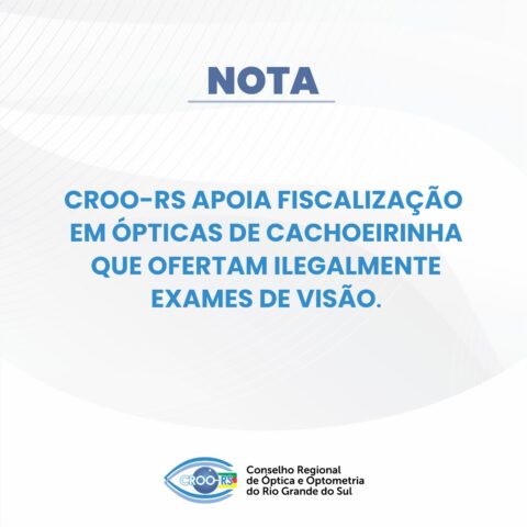 CROO-RS APOIA FISCALIZAÇÃO EM ÓPTICAS DE CACHOEIRINHA QUE OFERTAM ILEGALMENTE EXAMES DE VISÃO